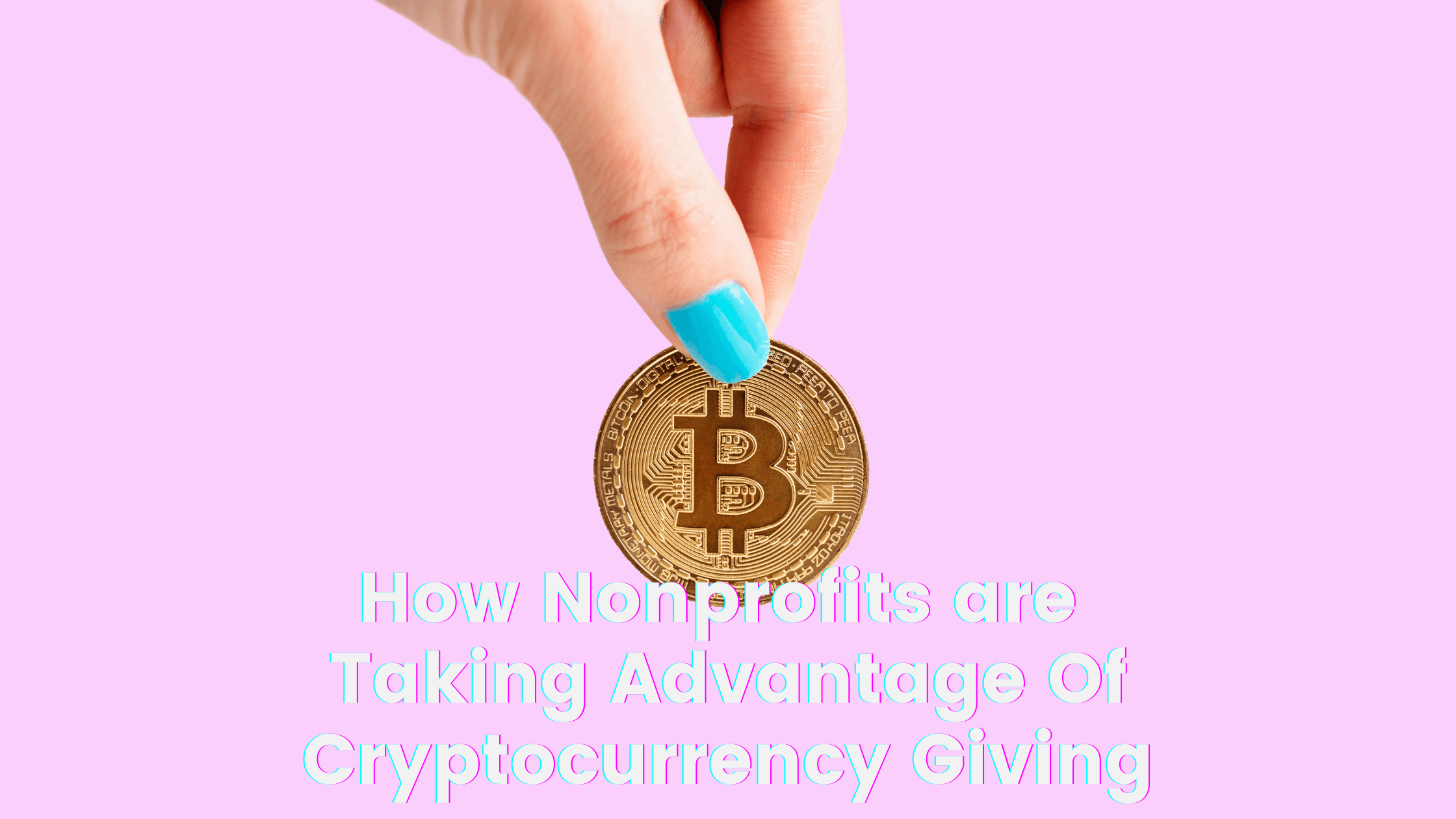 'how nonprofits can take advantage of cryptocurrency giving' with woman holding bitcoin on pink background