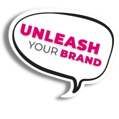 Unleash your brand written in talking bubble
