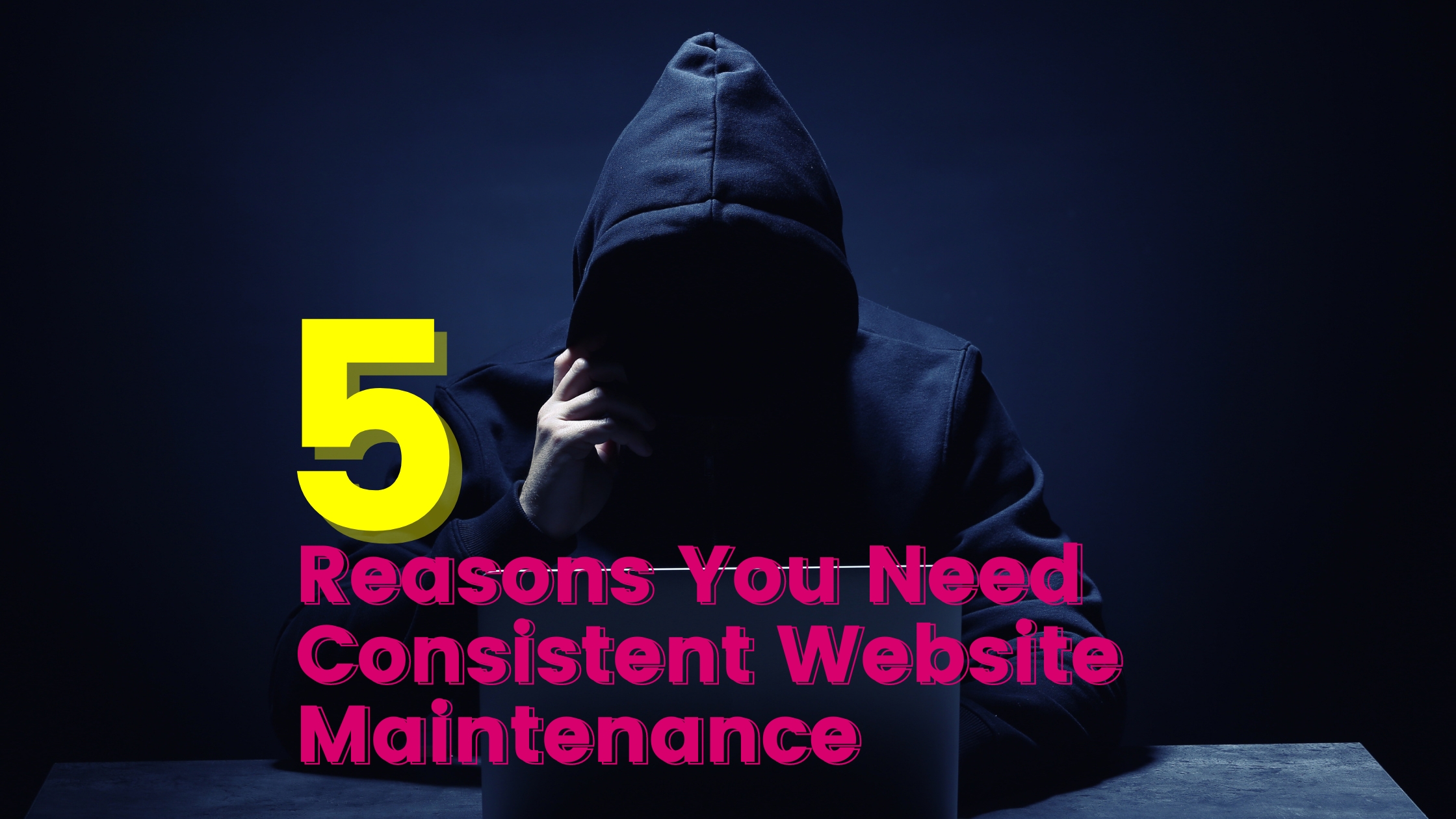 5 Essential Reasons Why You Need Regular Website Maintenance with hacker wearing all black behind words as he is talking on a phone